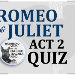 Romeo and juliet act two quiz