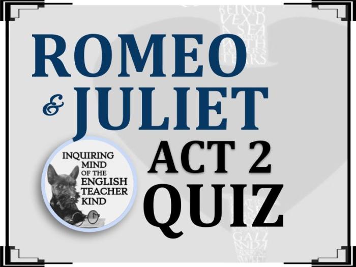 Romeo and juliet act two quiz